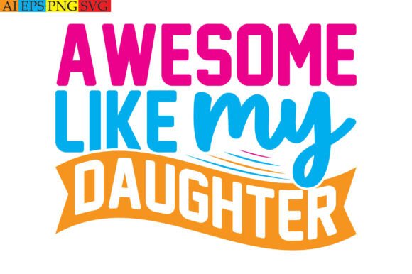Awesome Like My Daughter