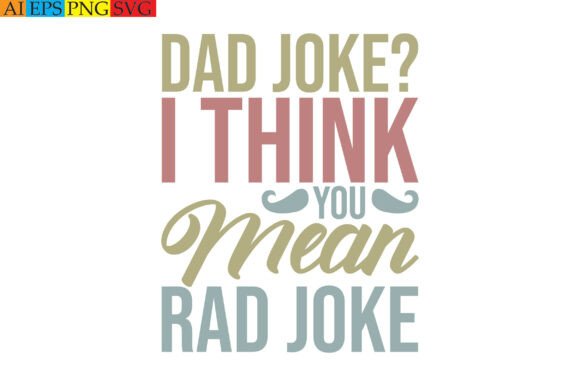 Dad Joke I Think You Mean Rad Jokes