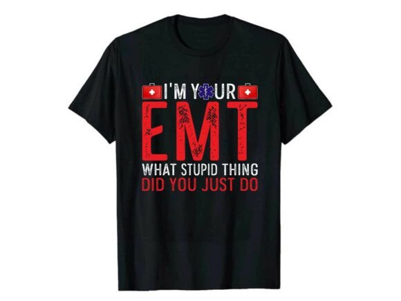 Funny EMT Quote Paramedic T-Shirt