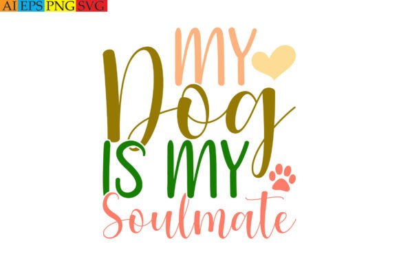 My Dog is My Soulmate
