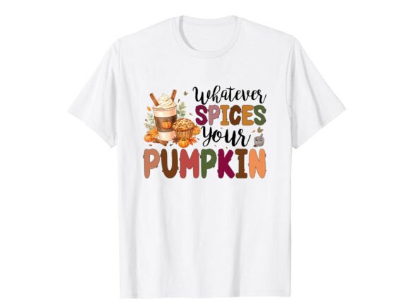 Whatever Spices Pumpkin Fall T-Shirt